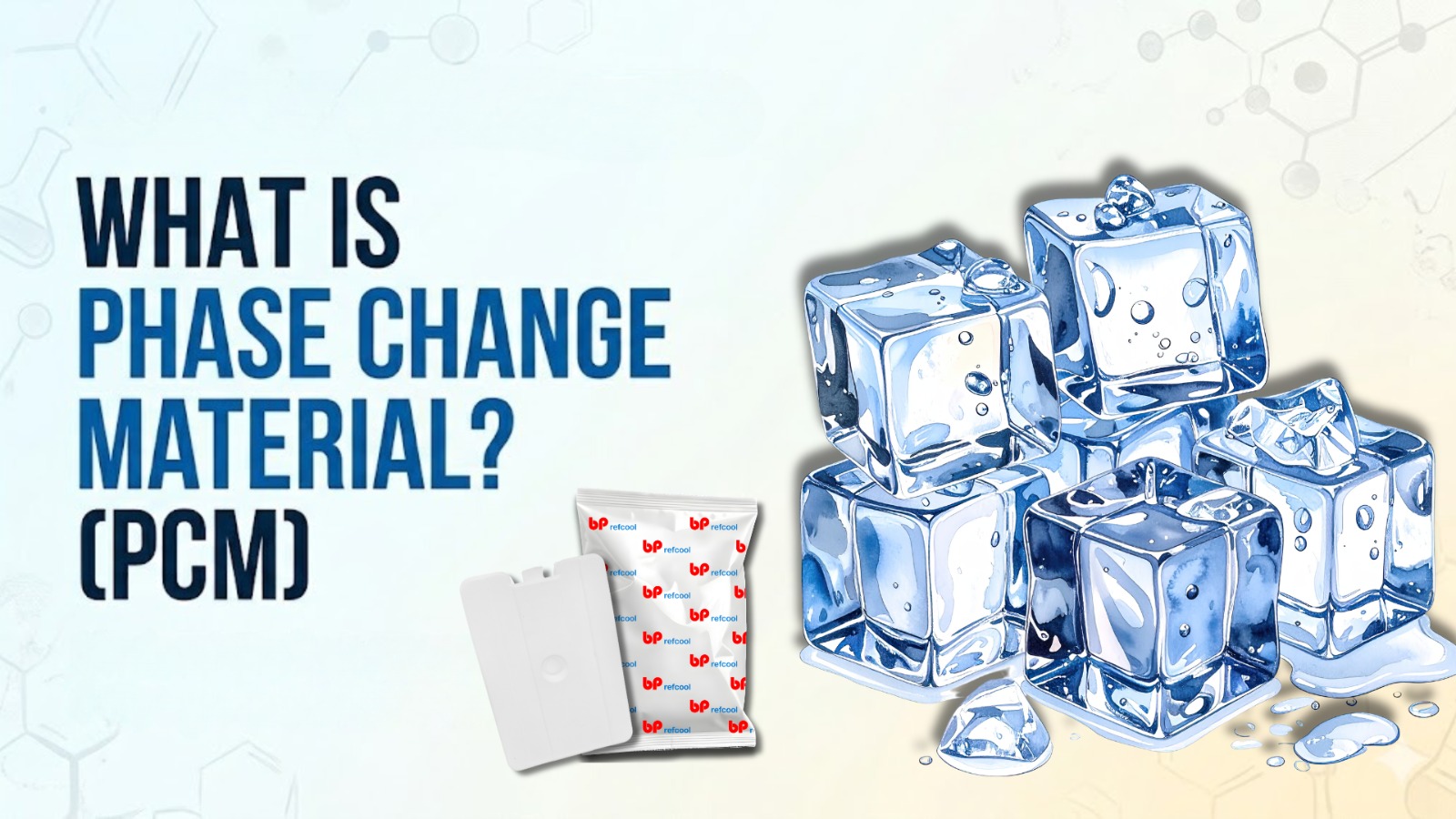 What is phase change material PCM with ice cubes and cold packs for temperature controlled packaging